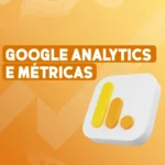 Curso Google Analytics e Métricas